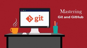 Mastering Git and GitHub