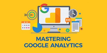 Mastering Google Analytics