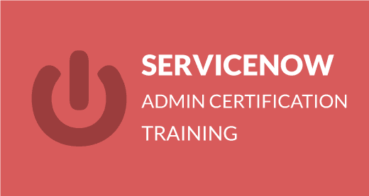 ServiceNow Admin Certification Training